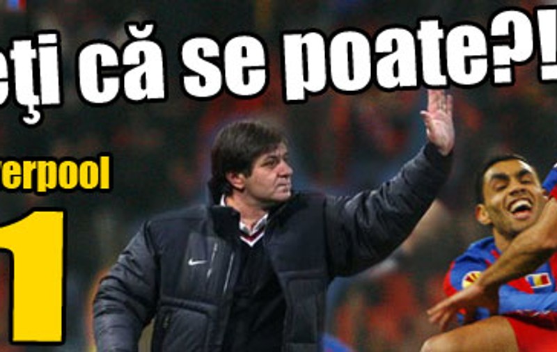 Vedeţi că se poate?! Steaua - Liverpool 1-1