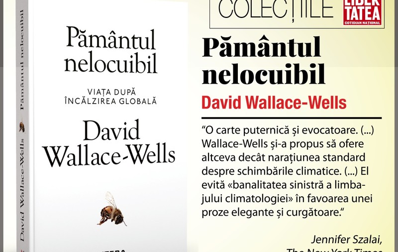 ”Pământul nelocuibil. Viața după încălzirea globală”, de David Wallace-Wells | RECOMANDARE DE CARTE