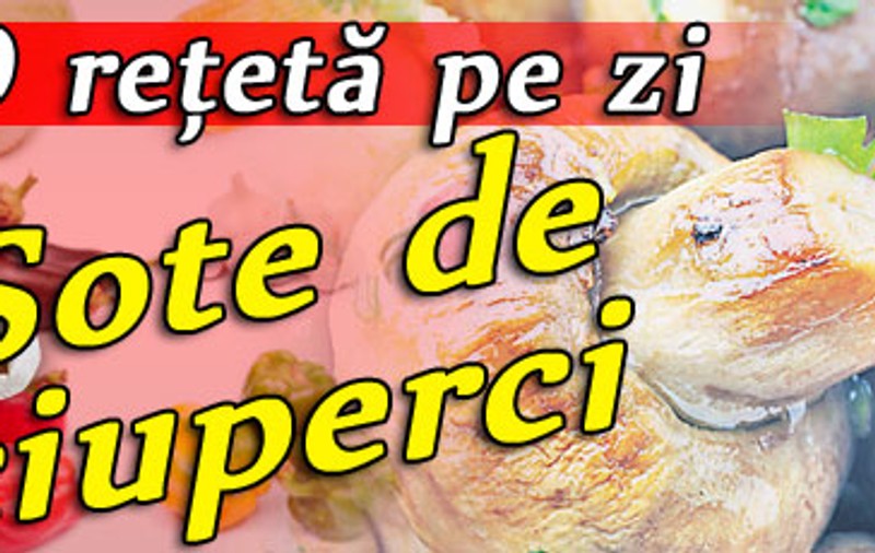 O reţetă pe zi - Sote de ciuperci