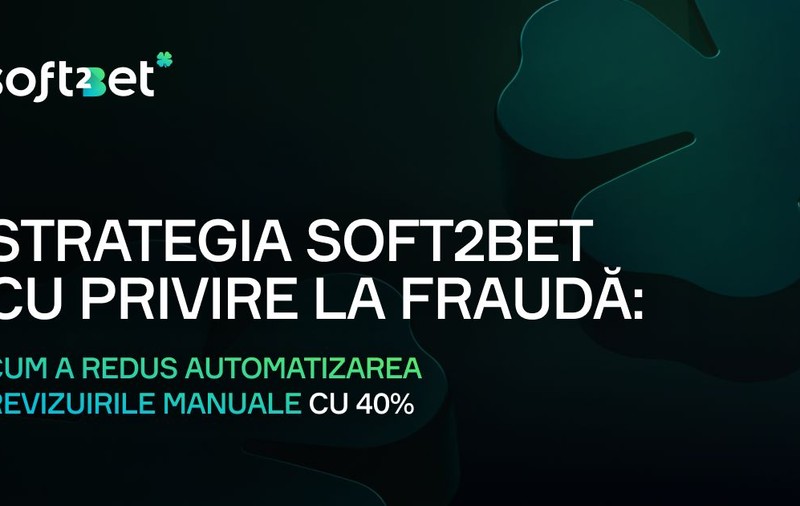 Reorganizarea prevenției fraudelor în cadrul Soft2Bet: O creștere a eficienței cu 40% datorită IA