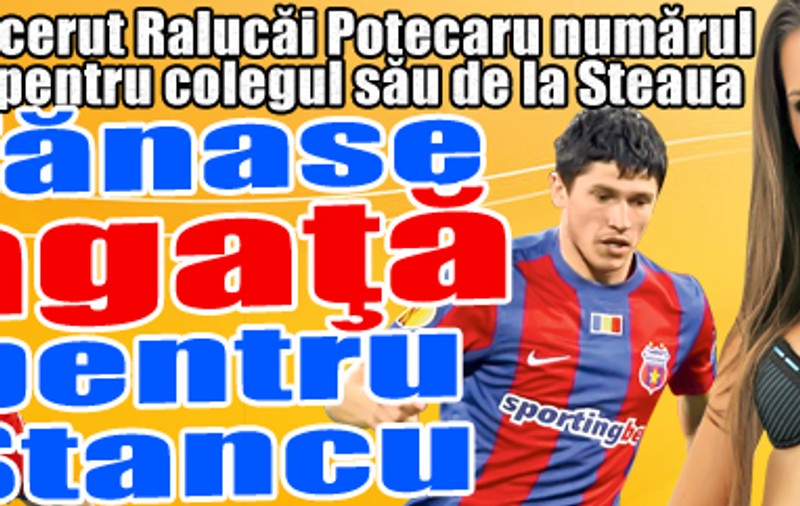 Tănase o agaţă pe Raluca Potecaru pentru Bogdan Stancu 