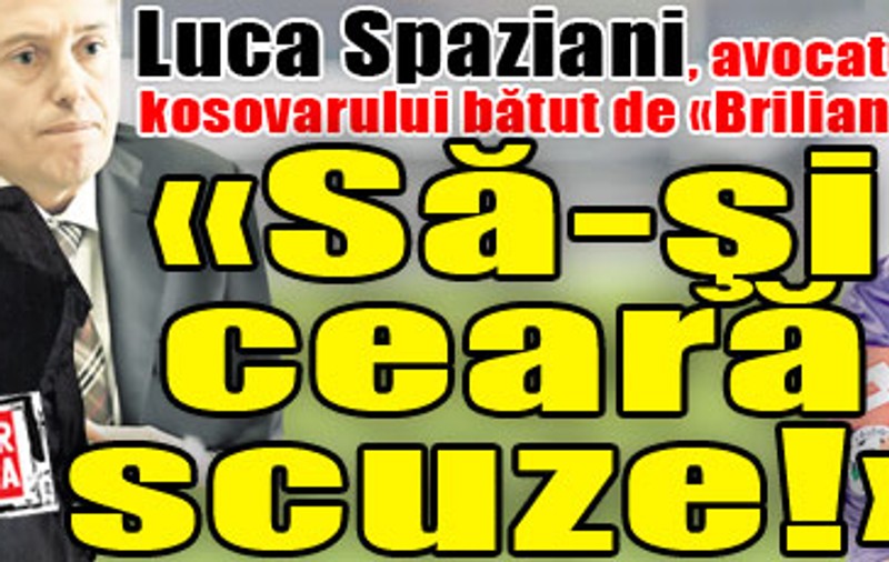 Exclusiv / Luca Spaziani, avocatul kosovarului bătut de Mutu, spune că există o singură cale de împăcare: «Să-şi ceară scuze!»