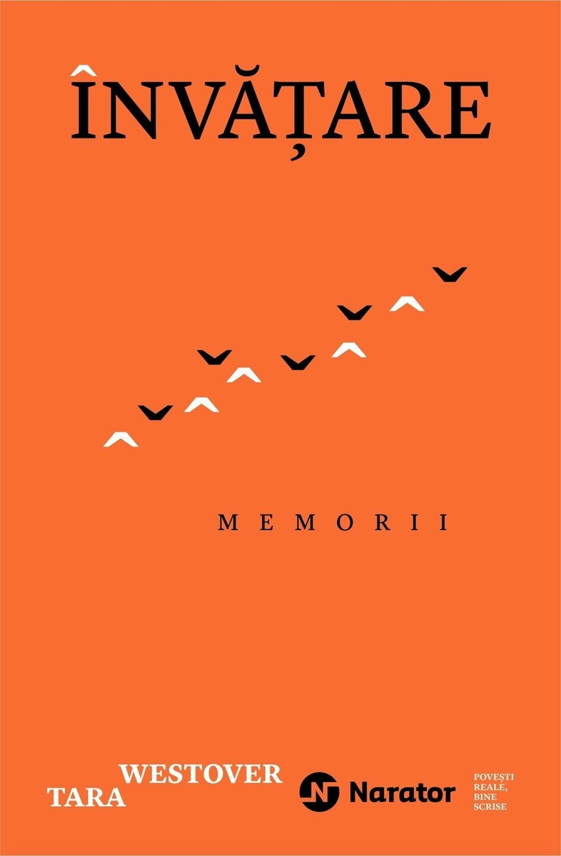 Tara Westover - Invățare, o carte autobiografica, bestseller in 2019, o poveste despre modul in care educatia te poate aduce mai aproape de tine