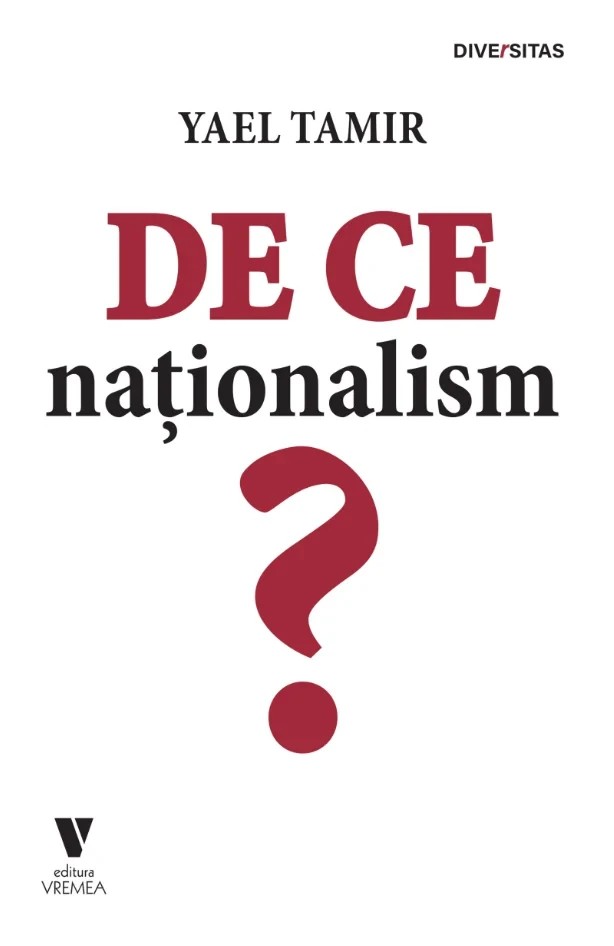 Coperta cărții De ce naționalism, autor Yael Tamir