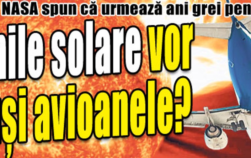 Furtunile solare vor prăbuşi avioanele?