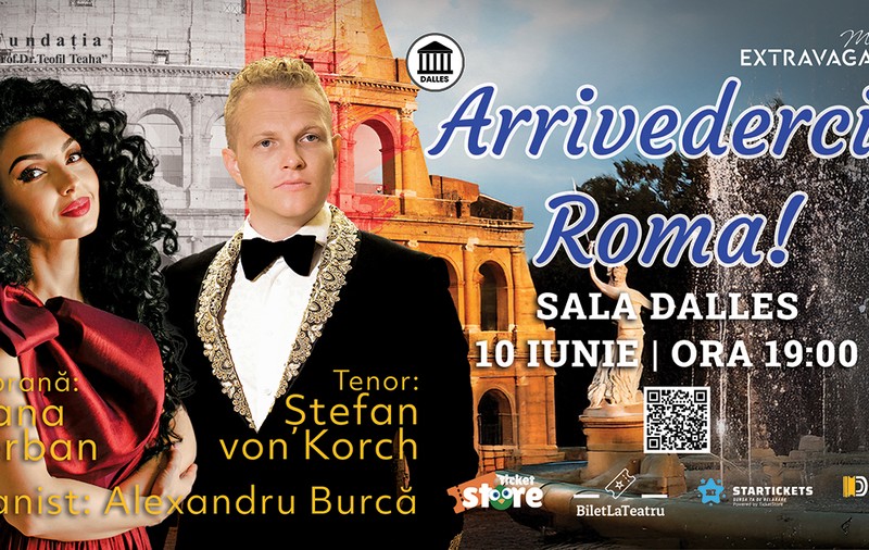 „ARRIVEDERCI, ROMA!”  concert inspirat de Ziua Naţională a Italiei, cu tenorul ŞTEFAN von KORCH şi soprana OANA MARIA ŞERBAN, pe 10 iunie la Sala Dalles