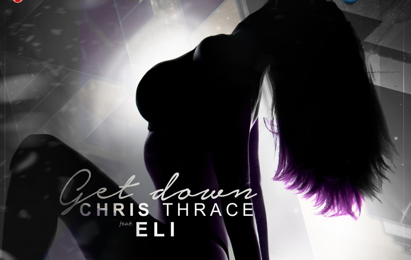 PREMIERĂ LIBERTATEA.RO | Chris Thrace feat. Eli - Get Down - VIDEOCLIP