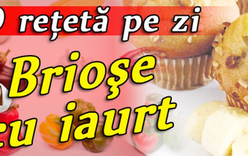 O reţetă pe zi / Brioşe cu iaurt