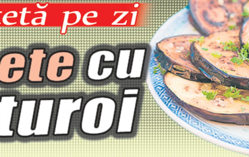 O reţetă pe zi - Vinete cu usturoi