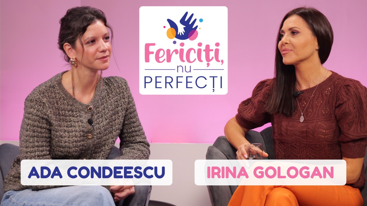 „Fericiți, nu perfecți”, episodul 3, cu Ada Condeescu invitată.