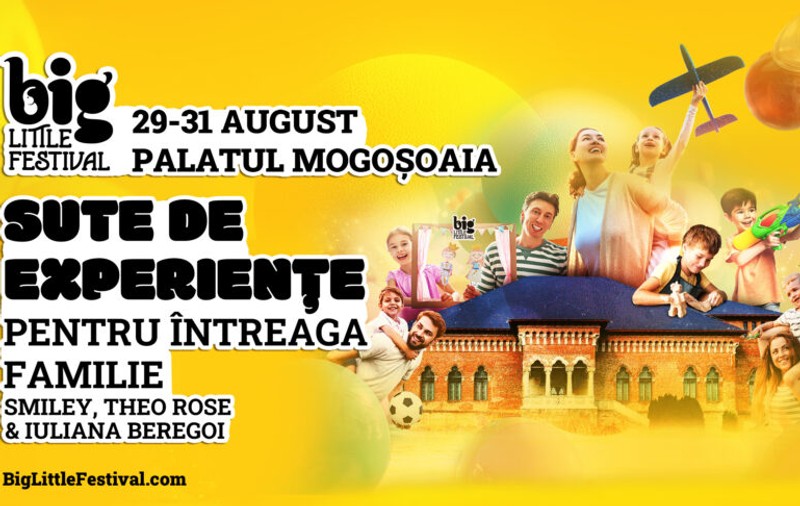 Cum să te bucuri la maxim de BIG Little Festival - Cel mai mare eveniment pentru familii din Europa de Est