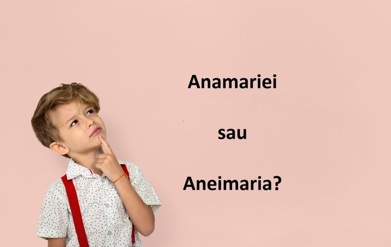 Cum se scrie corect: Anamariei sau Aneimaria?