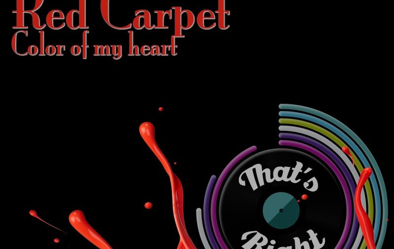 PREMIERĂ LIBERTATEA.RO: RED CARPET, cel mai nou proiect That's Right Music, lansează single-ul ”Color of my heart"