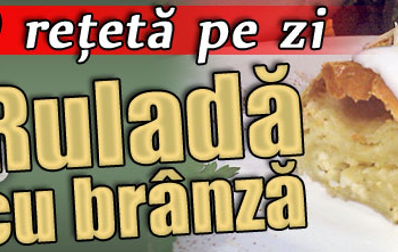 O reţetă pe zi: Ruladă cu brânză
