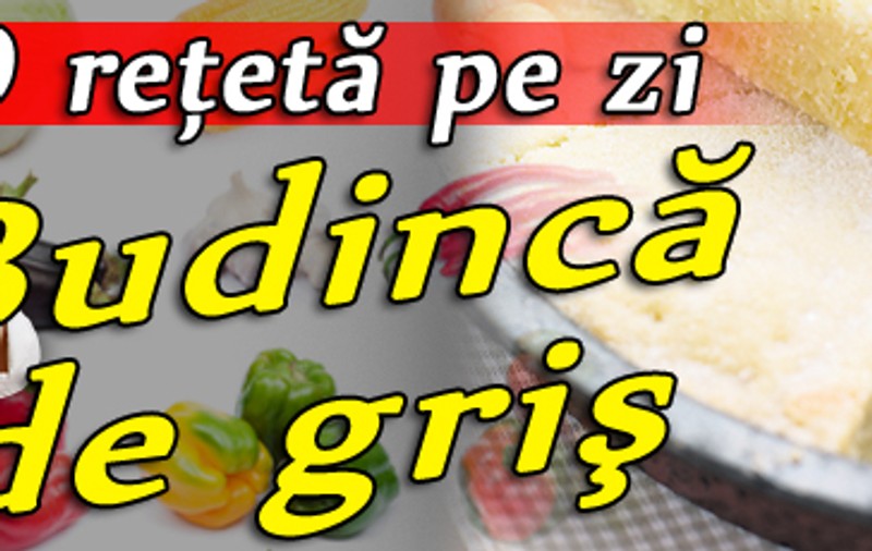 O reţetă pe zi / Budincă de griş