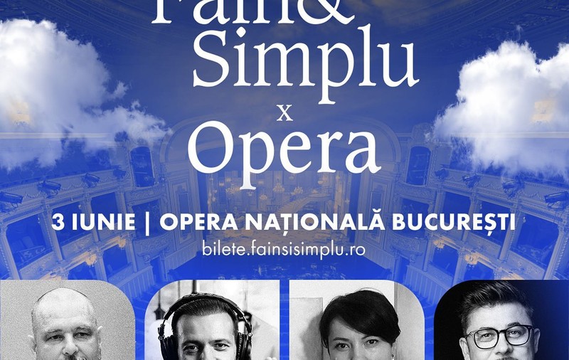 Fain &amp; Simplu x Opera Națională București | 3 iunie