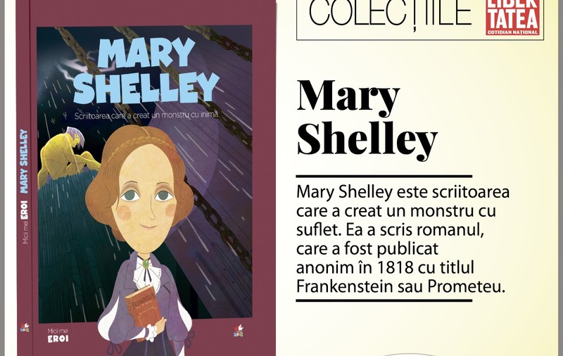 ”Mary Shelley - Scriitoarea care a creat un monstru cu inimă” | MICII MEI EROI