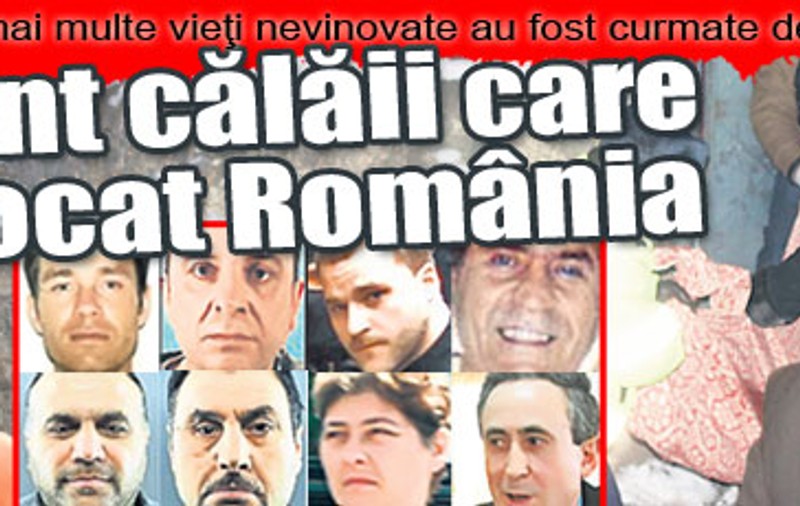 Ei sunt călăii care au şocat România