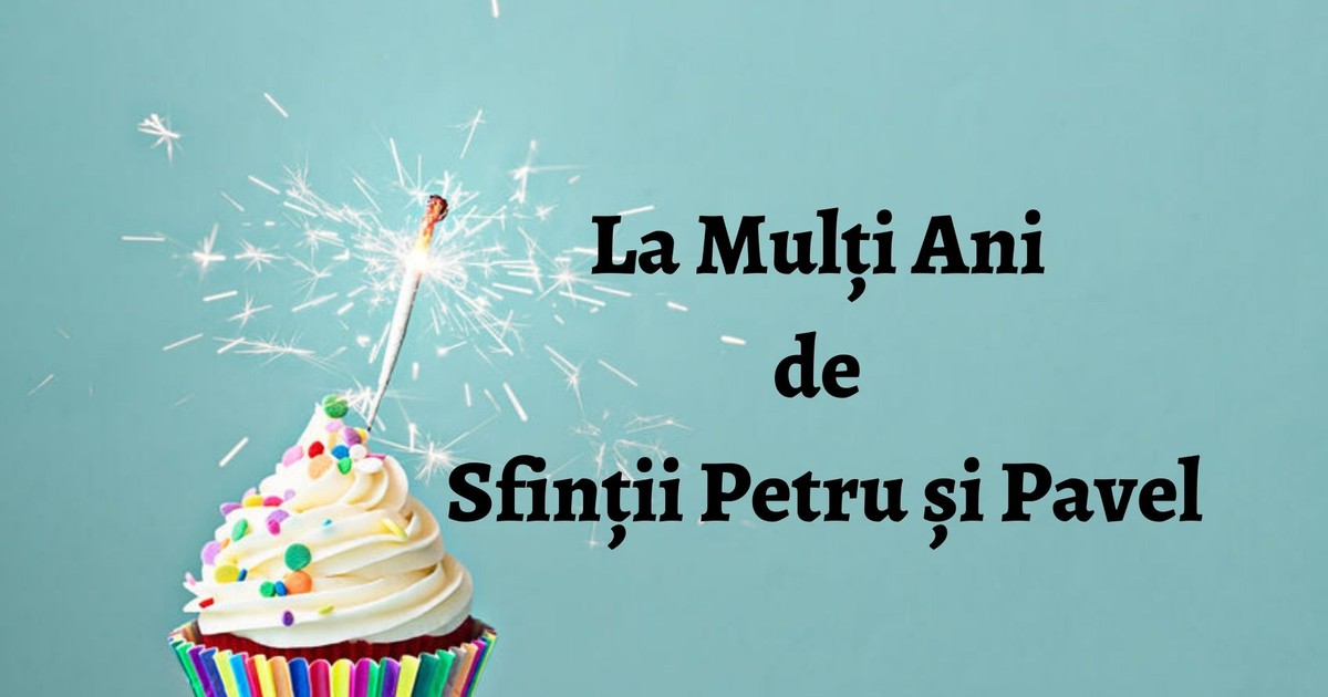 La Mulți Ani de Sfinții Petru și Pavel