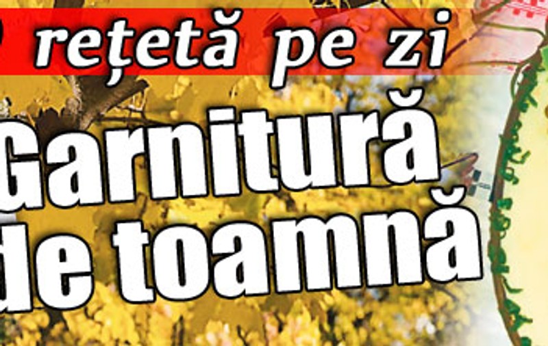 O reţetă pe zi / Garnitură de toamnă