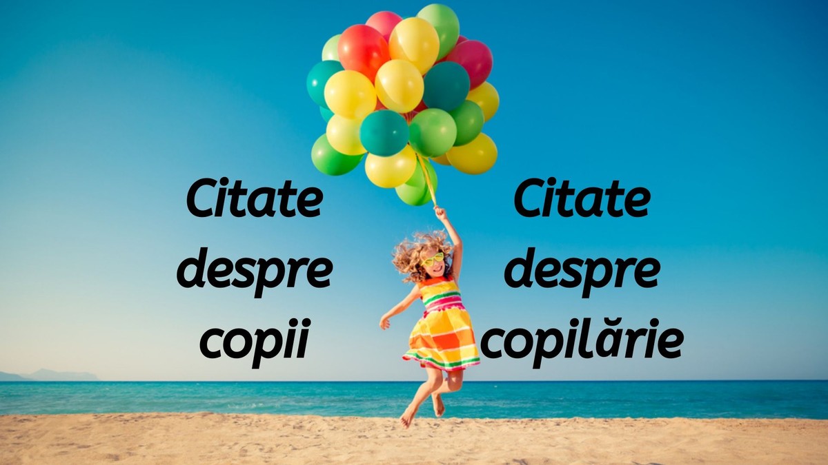 Citate despre copii și citate despre copilărie