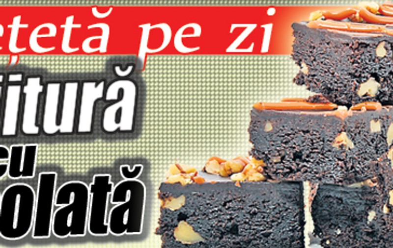 O reţetă pe zi - Prăjitură cu ciocolată