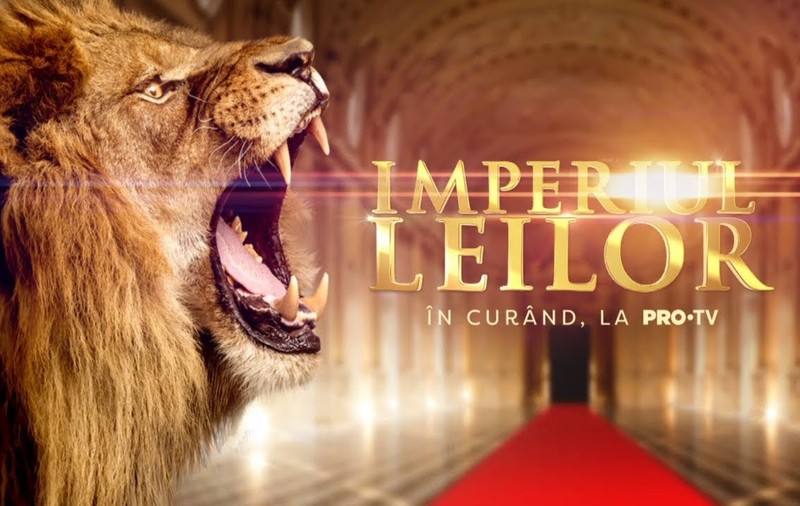 „Imperiul Leilor”, sezonul 3, la PRO TV. Înscrierile au început