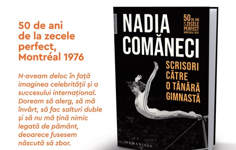Autobiografia Nadiei Comăneci, „Scrisori către o tânără gimnastă”, relansată într-o ediție specială la 50 de ani de la primul 10 perfect din istoria gimnasticii