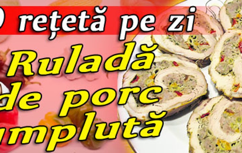 O reţetă pe zi - Ruladă de porc umplută