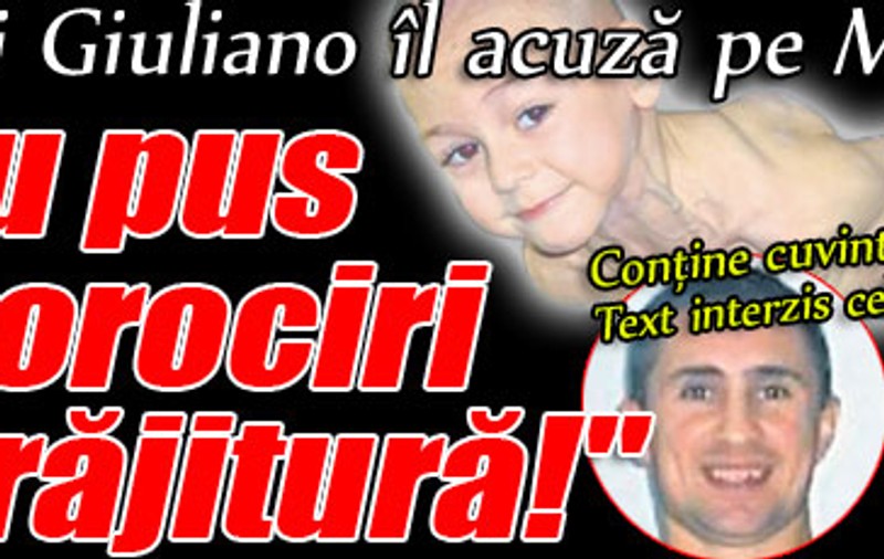 Exclusiv / Tatăl lui Giuliano îl acuză pe Măruţă: "I-au pus nenorociri în prăjitură!"