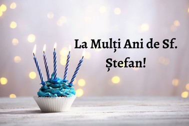 Cui îi spunem La Mulți Ani de Sf. Ștefan