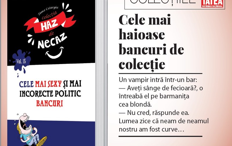 Cele mai spumoase bancuri, în colecția ”Haz de necaz”