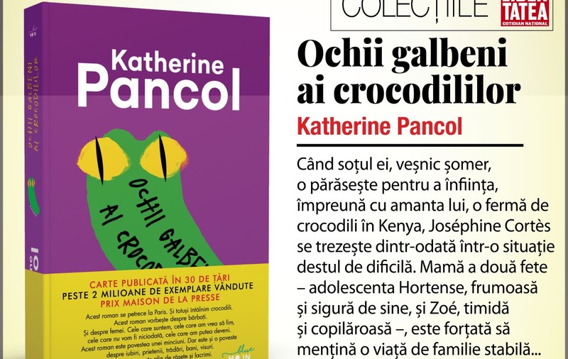 ”Ochii galbeni ai crocodililor”, de Katherine Pancol | RECOMANDARE DE CARTE
