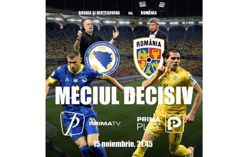 Meciul decisiv Bosnia&amp;Herțegovina - România, în exclusivitate și în direct la Prima TV