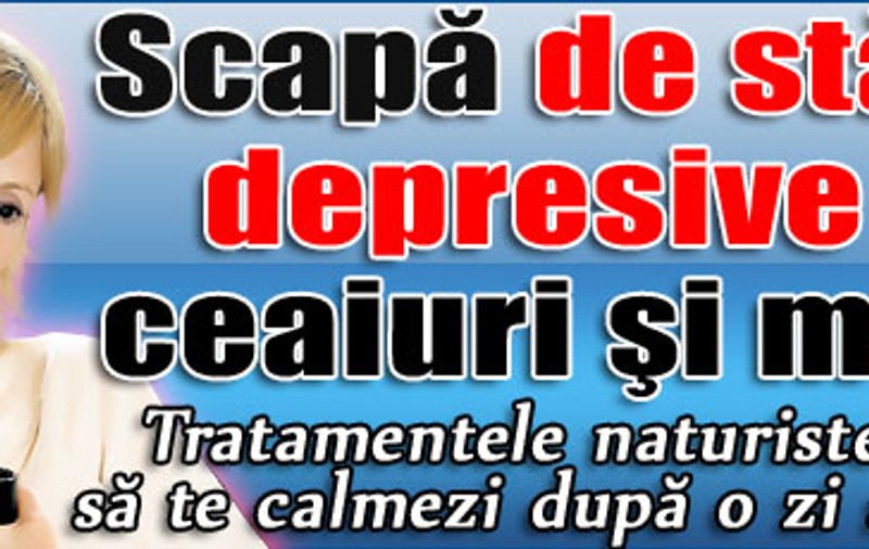Scapă de stările depresive cu ceaiuri şi masaj