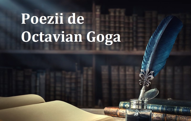 Poezii de Octavian Goga – cele mai frumoase versuri scrise de Goga
