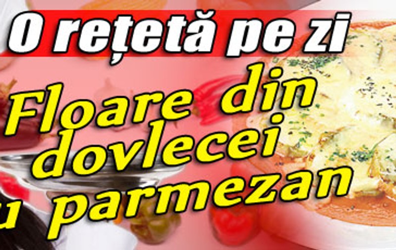 O reţetă pe zi / Floare din dovlecei cu parmezan