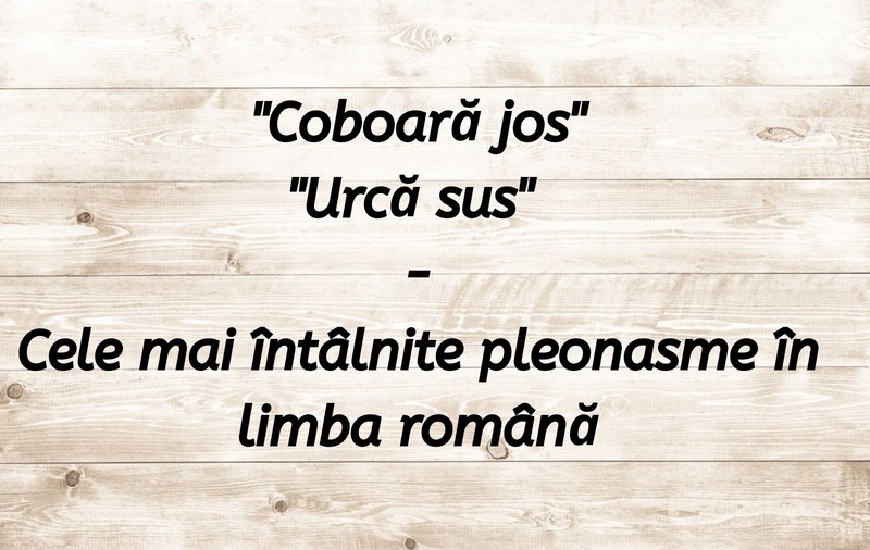 Ce este pleonasmul și care sunt cele mai întâlnite pleonasme în limba română