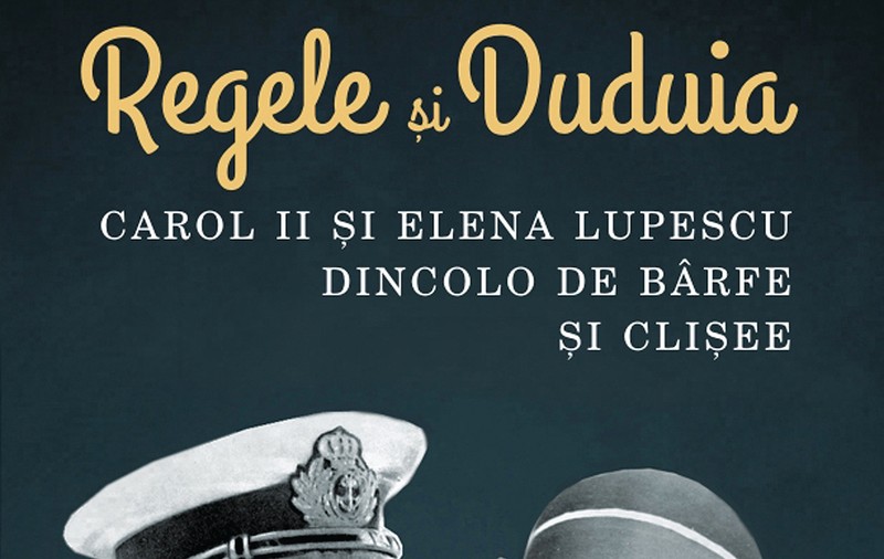 Lansarea unei cărți-eveniment - povestea de dragoste dintre Carol al II-lea și Elena Lupescu