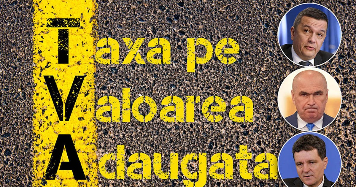Colaj Taxa pe valoare adaugata, Grindeanu, Bolojan, NIcusor Dan.