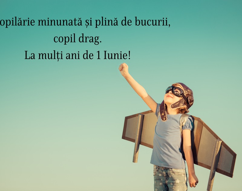 Mesaje de Ziua Copilului - 1 iunie 2025