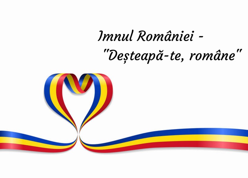 Imnul României - Deșteaptă-te, române!