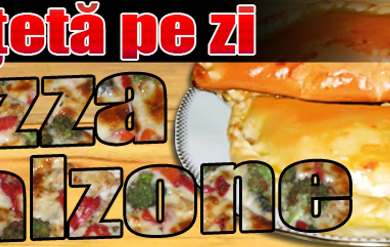 O reţetă pe zi - Pizza Calzone