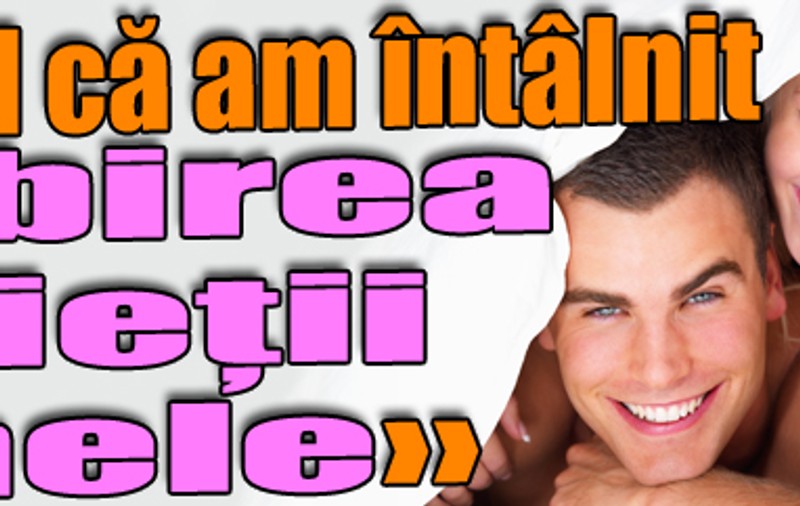 ”Cred că am întâlnit iubirea vieţii mele”