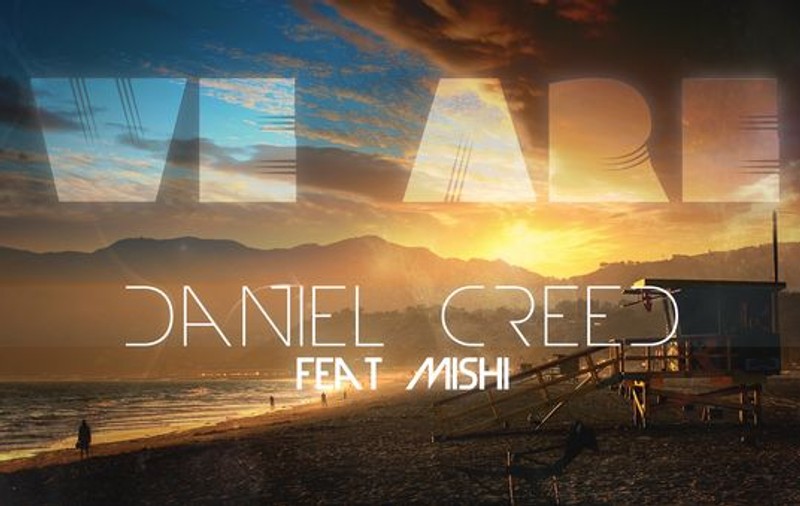 PREMIERĂ LIBERTATEA.RO | Daniel Creed şi Mishi, cel mai exploziv featuring, lansează "We Are"