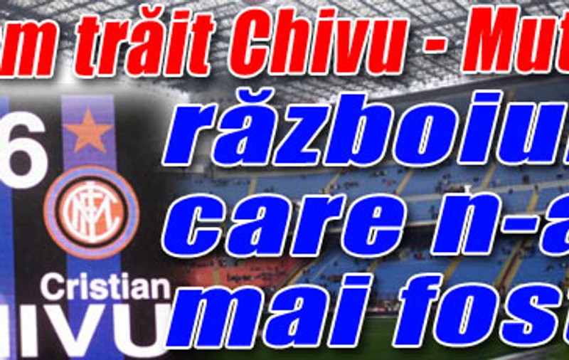 Cum am trăit Chivu - Mutu, războiul care n-a mai fost