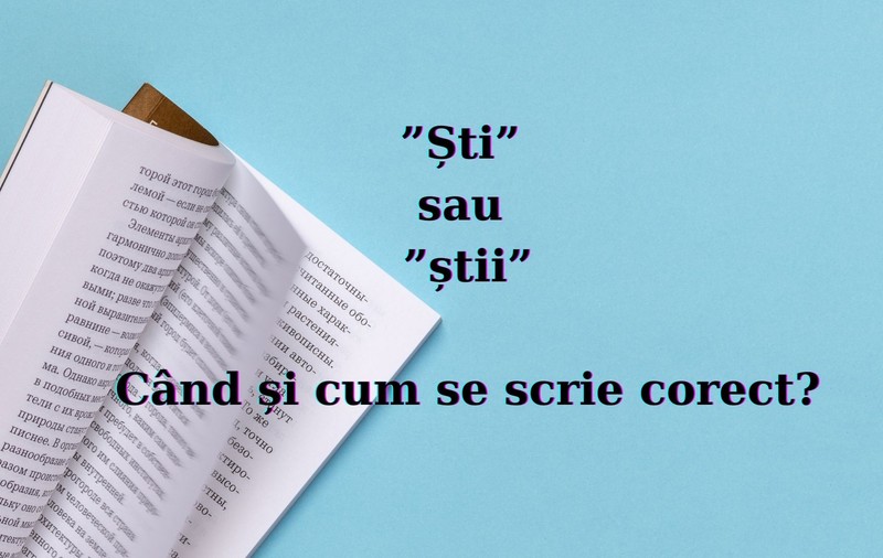 Ști sau știi. Când se scrie corect cu un ”i” și când cu doi