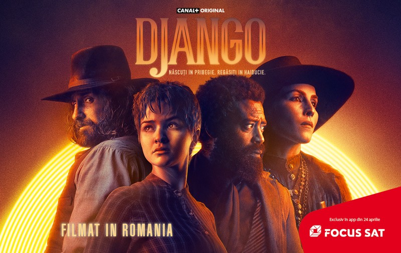 Serialul Django, filmat în România, se vede la Focus Sat din 24 aprilie