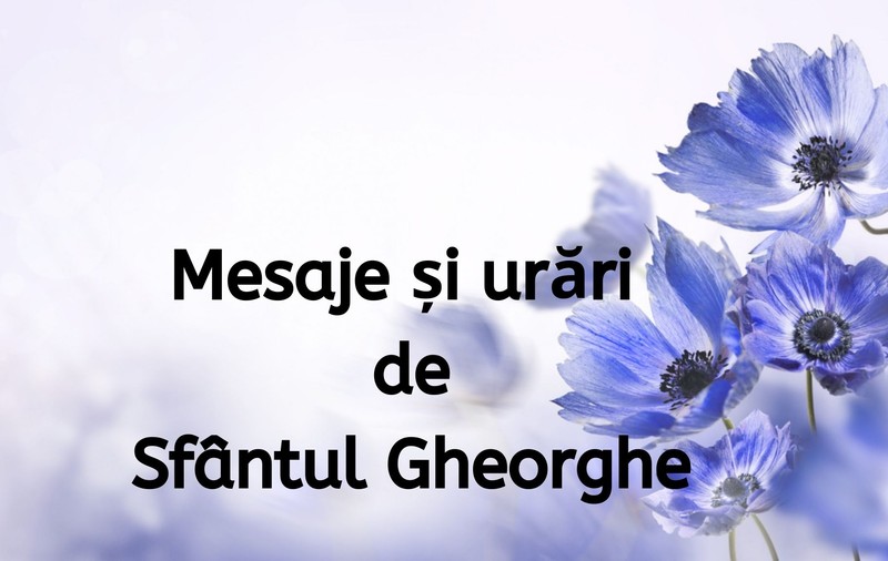 Mesaje de Sfântul Gheorghe - ce urări să trimiți familiei și prietenilor care își serbează onomastica de Sf. Gheorghe