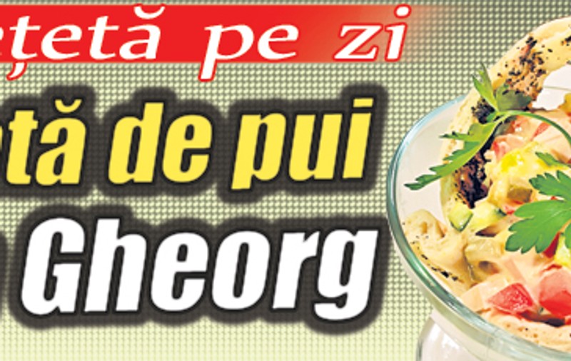 O reţetă pe zi - Salată de pui à la Gheorg